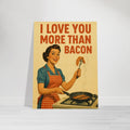 I Love You More Than Bacon