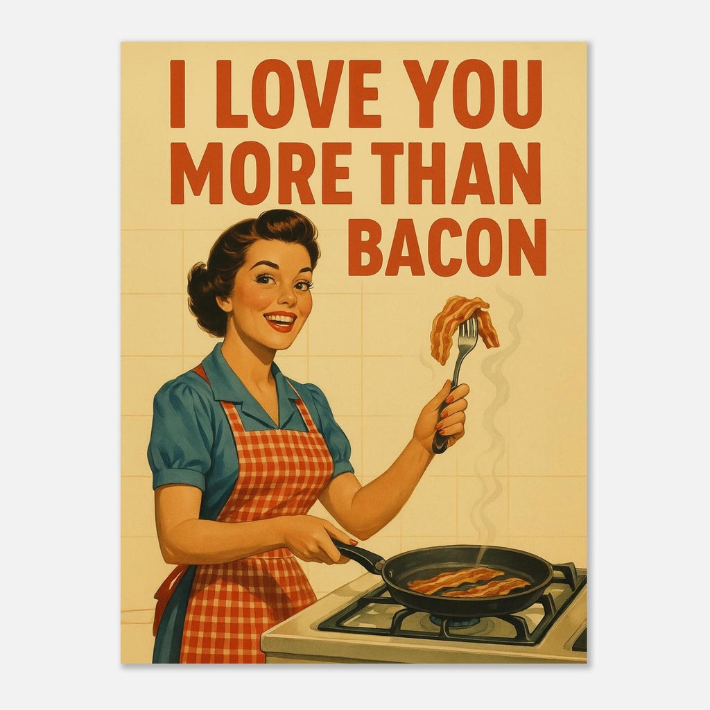 I Love You More Than Bacon